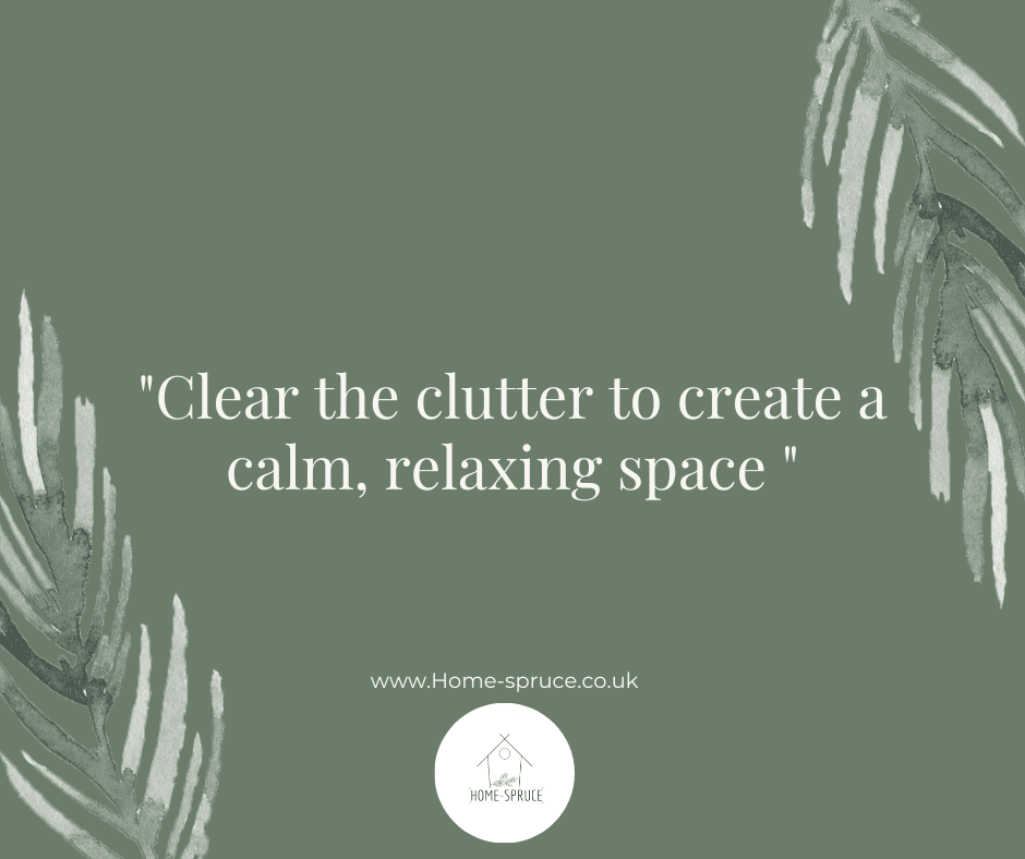 Clear the clutter to create a calm, relaxing space